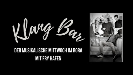 Klang Bar – Der musikalische Mittwoch im BORA mit FRY HAFEN
