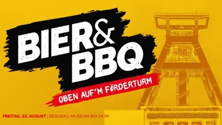 Bier & BBQ auf’m Förderturm - Dat ist Ruhrpott deluxe!