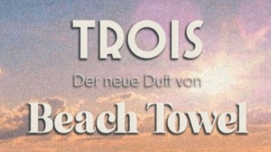 Trois - der neue Duft von Beach Towel