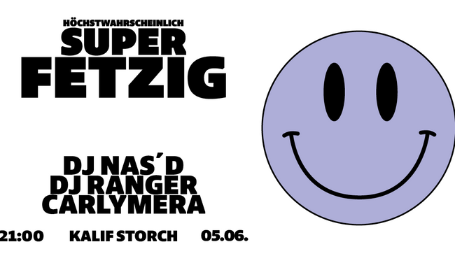 HÖCHSTWAHRSCHEINLICH SUPER FETZIG