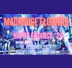 Madhouse Flowers - Happy Endings `24