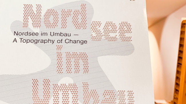 Nordsee im Umbau – A Topography of Change