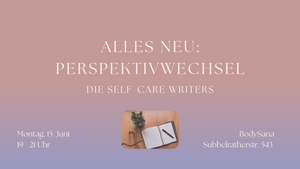 Alles Neu: Perspektivwechsel - Die Self-Care Writers