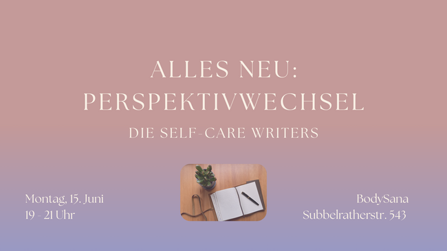 Alles Neu: Perspektivwechsel - Die Self-Care Writers