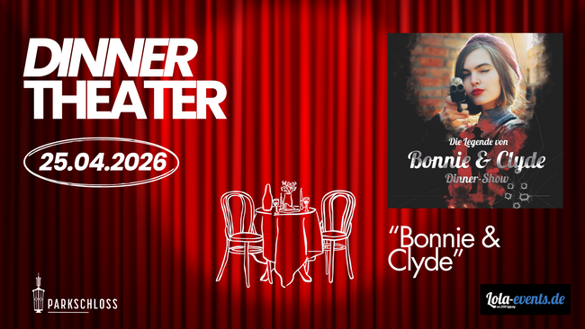 THEATER DINNER „BONNIE & CLYDE“
