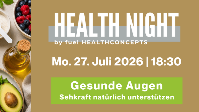 3. HEALTH NIGHT - GESUNDE AUGEN –  Sehkraft von innen unterstützen