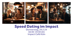 VORAUSGESCHAUT: Speed Dating im Impact 👩‍❤️‍💋‍👩👨‍❤️‍💋‍👨👩‍❤️‍💋‍👨 (25-35 Jahre)