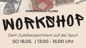 Kreativworkshop zum internationalen Museumstag | Dem Zufallsexperiment auf der Spur!