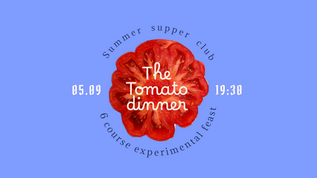The Tomato dinner: a summer supper club