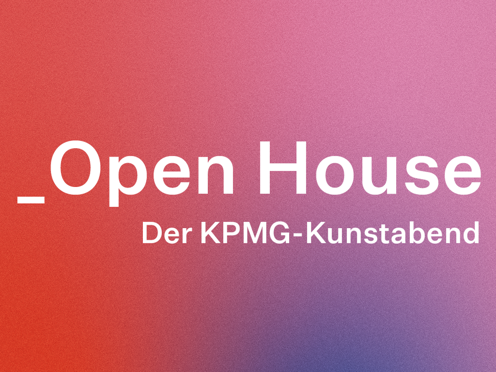 _OPEN HOUSE. Der KPMG-Kunstabend im August