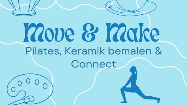 Move & Make: Pilates, Keramik bemalen & Connect