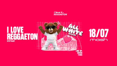 I LOVE REGGAETON x Stuttgart x ALL WHITE Edition