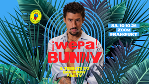 ¡Wepa! Bunny • Zoom • Frankfurt