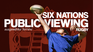 Six Nations Rugby Public Viewing im KASTEN