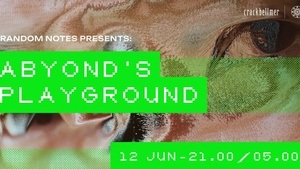 RANDOM NOTES presents: Abyond's Playground