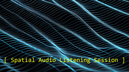 Spatial Audio Listening Session (SALS)