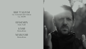 Brutalism St. Gertrud Aftershow w/ Efdemin, lomi & Mariami