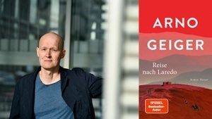 »REISE NACH LAREDO« LESUNG MIT ARNO GEIGER