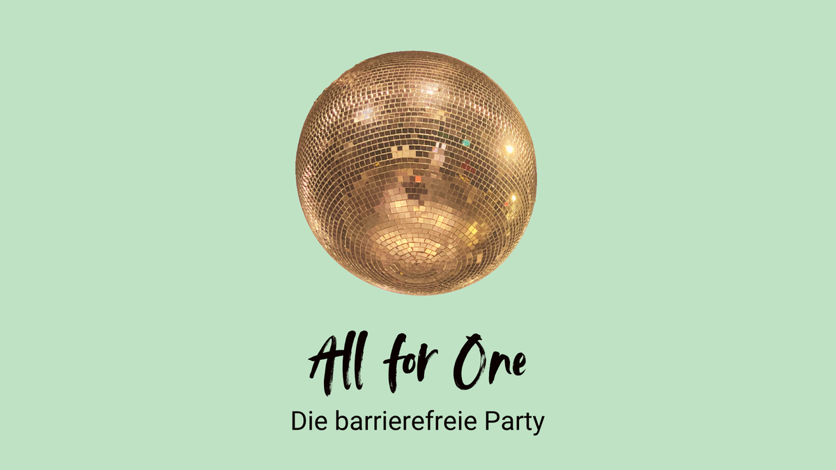 Titelbild der Veranstaltung All for One - die barrierefreie Party