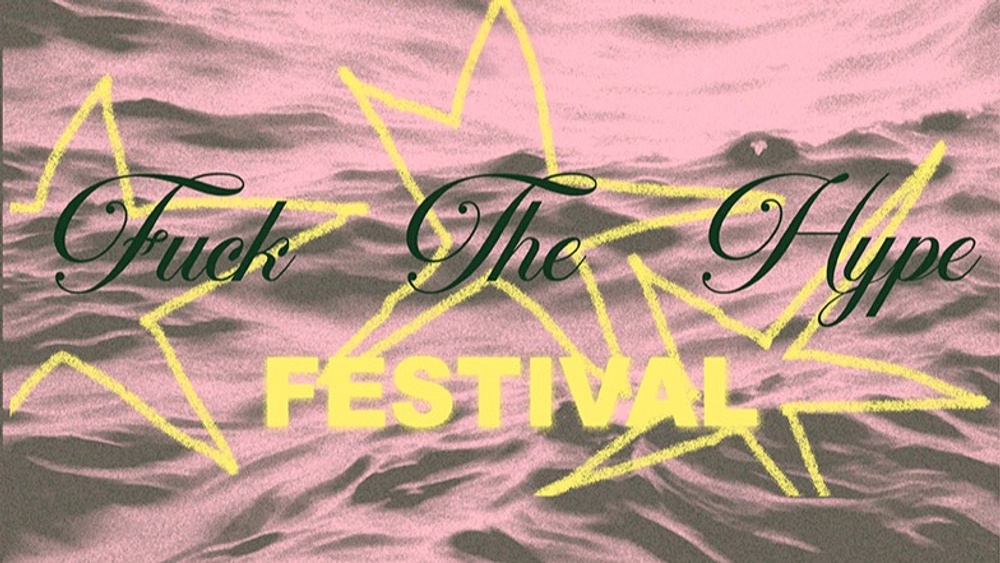 FUCK THE HYPE Festival