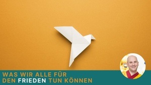 Was wir alle für den Frieden tun können