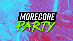 MoreCore Party Oberhausen - auf 2 Floors!