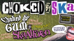 Choked By Gum + SkaAllüren