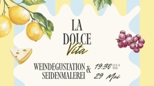 La Dolce Vita. Seidenmalerei & Weintaisting