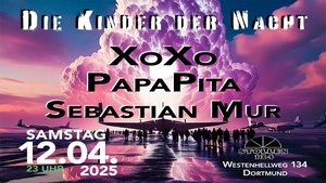 Die Kinder der Nacht w/ PapaPita, Sebastian Mur & XoXo