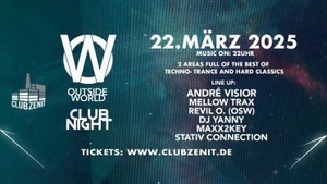 OUTSIDE WORLD CLUB NIGHT - Zenit Schwerin RAVE CLASSICS