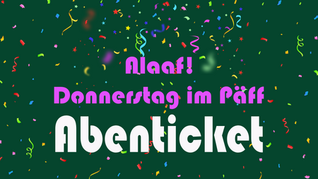 ABENDTICKET Karneval im Päff (Donnerstag)