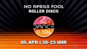 Dance 'n' Roll | Roller Disco | No Aprils Fool