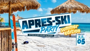 Apres Ski Party (Sommer Edition) im Quater 1!