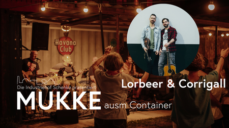MUKKE ausm Container – Lorbeer & Corrigall