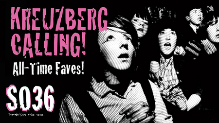 KREUZBERG CALLING - Alltime Favs: Es locken 80′s / 90′s und Perlen von heute