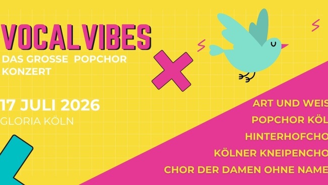 Vocal Vibes Köln + Aftershowparty - Das große Popchor Konzert