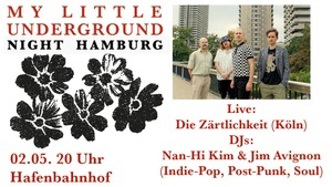 My Little Underground Night: Die Zärtlichkeit LIVE, plus Nan-Hi Kim & Jim Avignon (DJs)