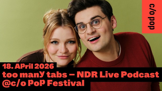 too many tabs – NDR Live Podcast | c/o pop Festival 2026