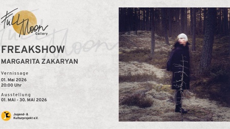 FREAKSHOW - Ausstellung von Margarita Zakaryan