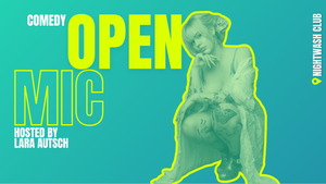 Comedy Open Mic - hosted by Lara Autsch