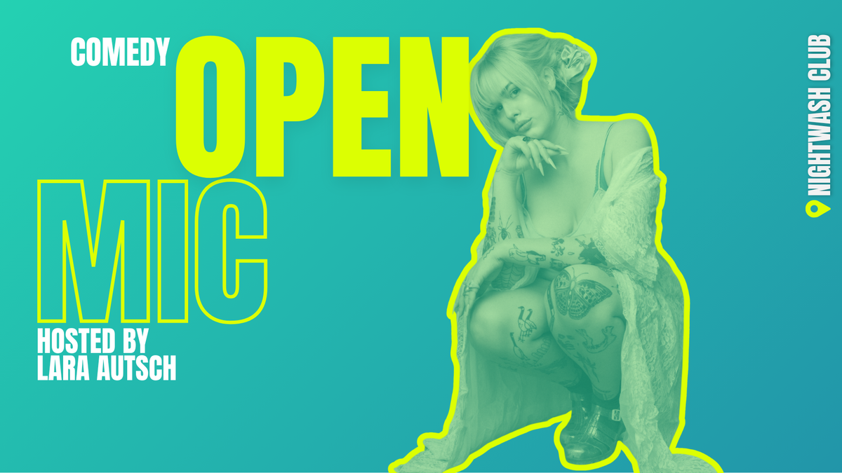 Comedy Open Mic - hosted by Lara Autsch