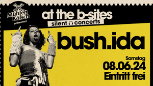 Bush.ida | Silent Concert | Eintritt frei