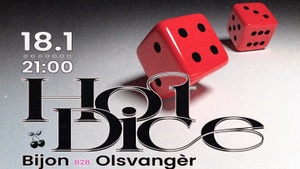 Hot Dice with Bijon & Olsvangèr