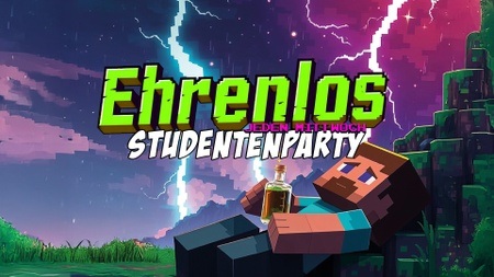 EHRENLOS Studentenparty