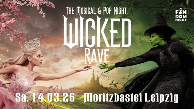 WICKED RAVE: The Musical & Pop Night // Moritzbastei Leipzig