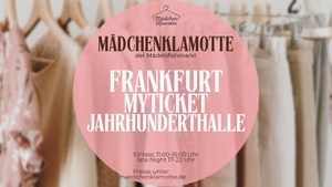 Mädchenklamotte @ Frankfurt Jahrhunderthalle