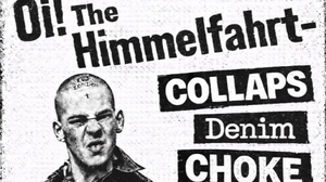 Oi! the Himmelfahrt! Collaps + Denim + Choke Combat + Angry Voices