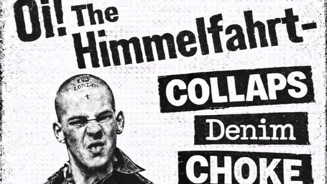 Oi! the Himmelfahrt! Collaps + Denim + Choke Combat + Angry Voices