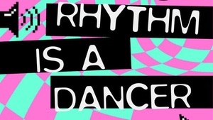RHYTHM IS A DANCER