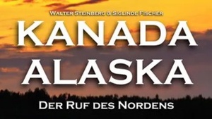 Fernweh: Kanada & Alaska - Der Ruf des Nordens